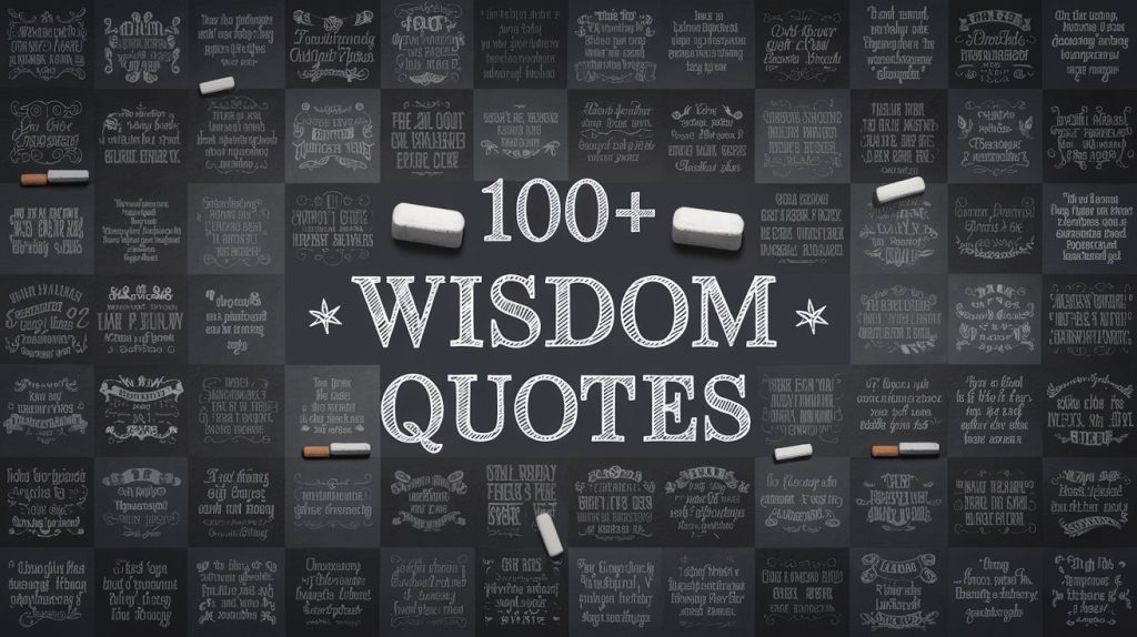 100+ Best Wisdom Quotes to Help You Live a Better Life