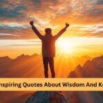50 + Inspiring Quotes About Wisdom And Knowledge
