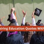 Inspiring Education Quotes With Images